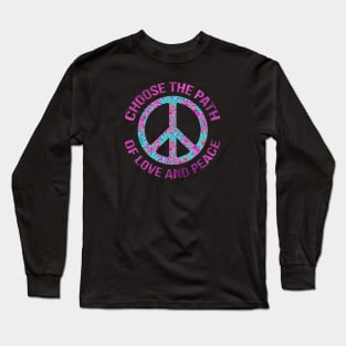 Choose the path of love and peace Long Sleeve T-Shirt